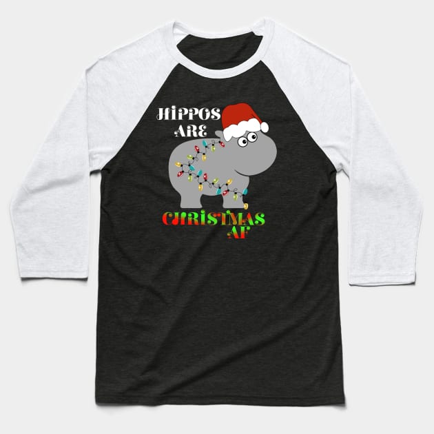 Hippos are Christmas AF Baseball T-Shirt by Timeforplay